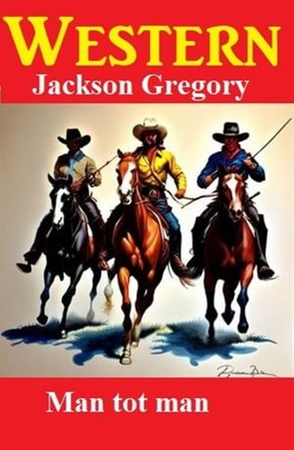 Man tot man: Westerns, Jackson Gregory - Ebook - 9783745233797