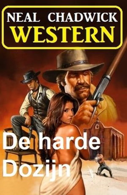 De harde dozijn: Western, Neal Chadwick - Ebook - 9783745234183