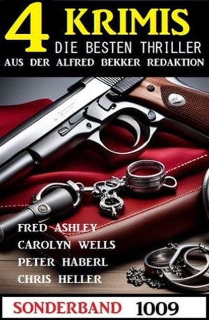 4 Krimis Sonderband 1009, Chris Heller ; Peter Haberl ; Fred Ashley ; Carolyn Wells - Ebook - 9783745234237