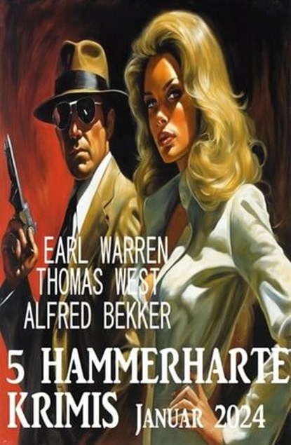 5 Hammerharte Krimis Januar 2024, Alfred Bekker ; Thomas West ; Earl Warren - Ebook - 9783745236118