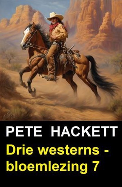 Drie westerns - bloemlezing 7, Pete Hackett - Ebook - 9783745236934