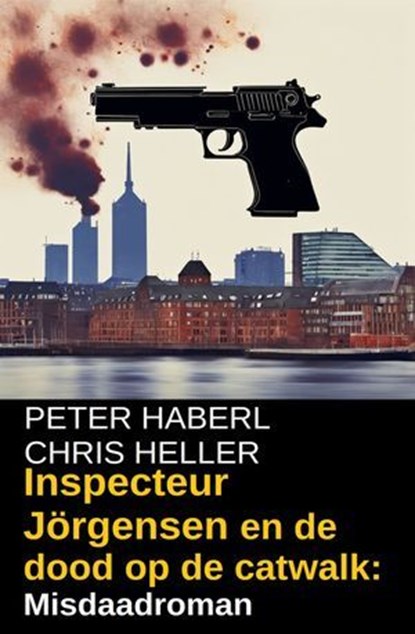 Inspecteur Jörgensen en de dood op de catwalk: Misdaadroman, Peter Haberl ; Chris Heller - Ebook - 9783745238310