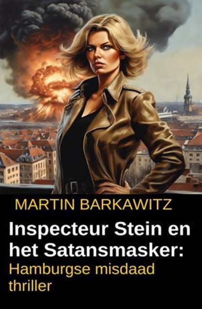 Inspecteur Stein en het Satansmasker: Hamburgse misdaad thriller, Martin Barkawitz - Ebook - 9783745240566