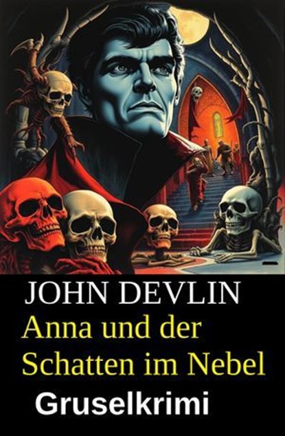 Anna und der Schatten im Nebel: Gruselkrimi, John Devlin - Ebook - 9783745240887