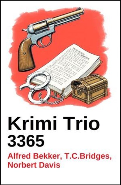 Krimi Trio 3365, Alfred Bekker ; T. C. Bridges ; Norbert Davis - Ebook - 9783745242232