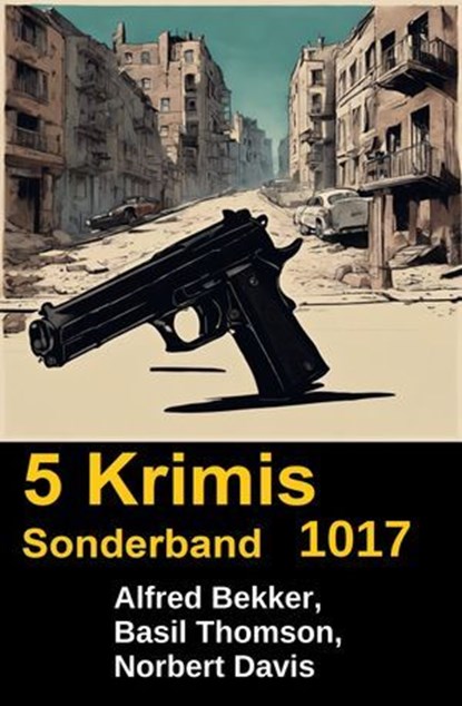 5 Krimis Sonderband 1017, Alfred Bekker ; Norbert Davis ; Basil Thomson - Ebook - 9783745242508