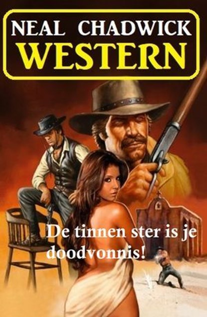 De tinnen ster is je doodvonnis! Western, Neal Chadwick - Ebook - 9783745246650