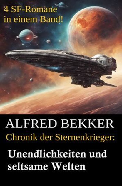 Chronik der Sternenkrieger - Unendlichkeiten und seltsame Welten, Alfred Bekker - Ebook - 9783745246698