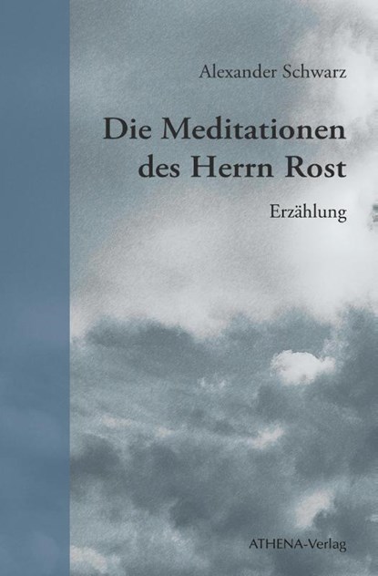 Die Meditationen des Herrn Rost, Alexander Schwarz - Paperback - 9783745511628