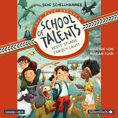 School of Talents 1: Erste Stunde: Tierisch laut!, Silke Schellhammer - AVM - 9783745602630
