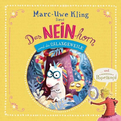 Das NEINhorn und die SchLANGEWEILE, Prinzessin Popelkopf, Marc-Uwe Kling - AVM - 9783745602784
