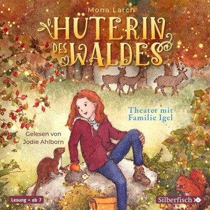 Hüterin des Waldes 03: Theater mit Familie Igel, Mona Larch - AVM - 9783745602975
