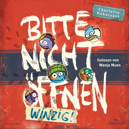 Bitte nicht öffnen 7: Winzig!, Charlotte Habersack - AVM - 9783745603828