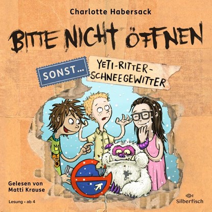 Bitte nicht öffnen, sonst ... 1: Yeti-Ritter-Schneegewitter, Charlotte Habersack - AVM - 9783745604283