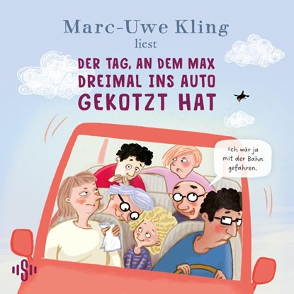 Der Tag, an dem Max dreimal ins Auto gekotzt hat, Marc-Uwe Kling - AVM - 9783745605440