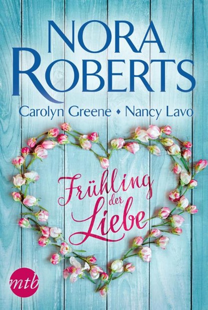 Frühling der Liebe, Nora Roberts ; Nancy Lavo ; Carolyn Greene - Paperback - 9783745700619