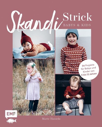 Skandi-Strick - Babys & Kids, Marte Hasselø - Gebonden - 9783745905380