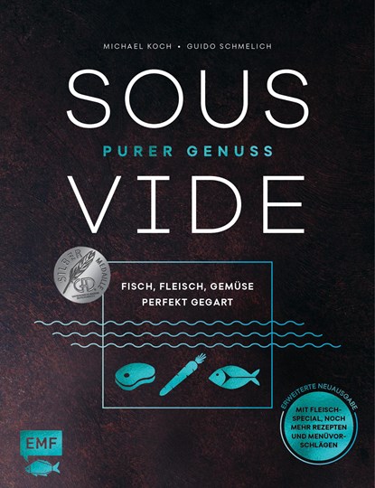 Sous-Vide - Purer Genuss: Fisch, Fleisch, Gemüse perfekt gegart, Michael Koch ;  Guido Schmelich - Gebonden - 9783745906257