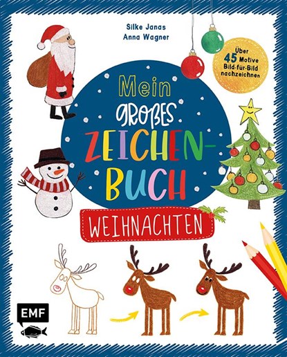 Mein großes Zeichenbuch - Weihnachten, Silke Janas ; Anna Wagner - Gebonden - 9783745906547