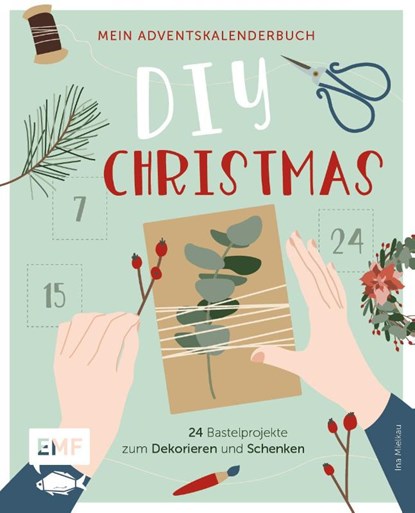 Mein Adventskalender-Buch: DIY Christmas, Ina Mielkau - Gebonden - 9783745907261