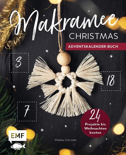 Mein Adventskalender-Buch: Makramee Christmas, Wiebke Schröder ;  Josephine Kirsch - Gebonden - 9783745907537