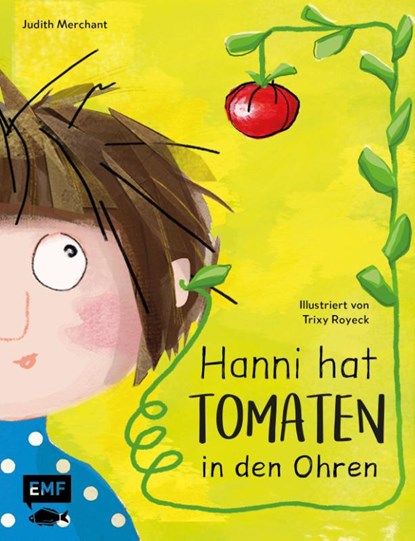 Hanni hat Tomaten in den Ohren, Judith Merchant - Gebonden - 9783745910469
