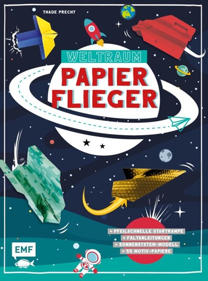 Weltraum-Papierflieger: Mit Faltanleitungen, pfeilschneller Startrampe, supercoolem Sonnensystem-Modell und 55 Motiv-Papieren zum Sofort-Loslegen, Thade Precht - Paperback - 9783745912388