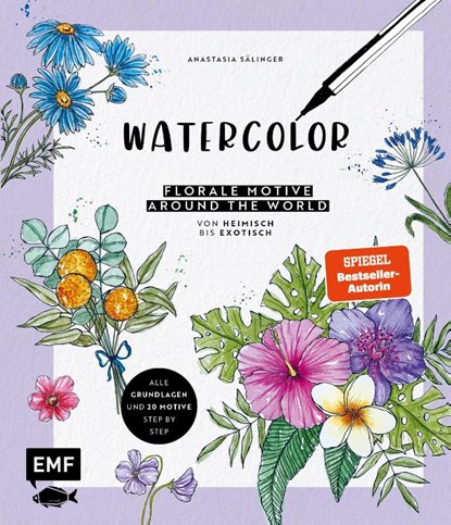 Watercolor - Florale Motive around the world: von heimisch bis exotisch, Anastasia Sälinger - Gebonden - 9783745915440