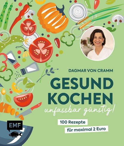 Gesund kochen - unfassbar günstig!, Dagmar Von Cramm - Gebonden - 9783745925241
