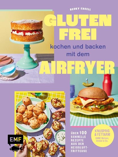 Glutenfrei kochen und backen mit dem Airfryer, Becky Excell - Paperback - 9783745927979