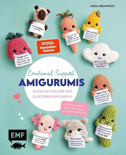 Emotional Support Amigurumis - Kleine Mutmacher und Glücksbringer häkeln, Linda Urbanneck - Gebonden - 9783745928716
