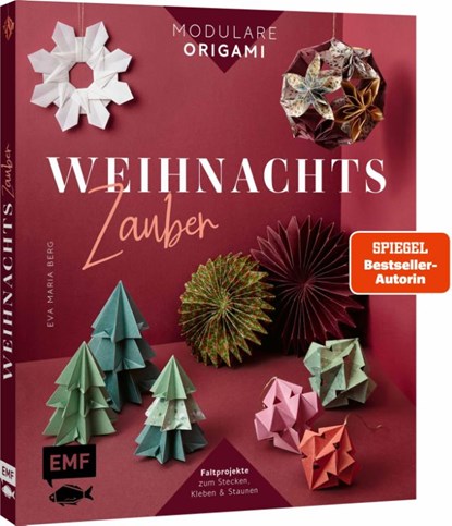 Modulare Origami: Weihnachtszauber - Faltprojekte zum Stecken & Staunen aus Papier, Eva Maria Berg - Gebonden - 9783745929591