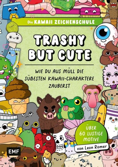 Die Kawaii-Zeichenschule - Trashy but Cute: Wie du aus Müll die süßesten Kawaii-Charaktere zauberst, Leon Römer - Paperback - 9783745929980