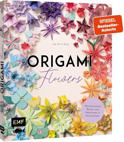 Origami-Flowers - Wunderschöne Blüten zum Dekorieren & Verschenken, Eva Maria Berg - Paperback - 9783745932447