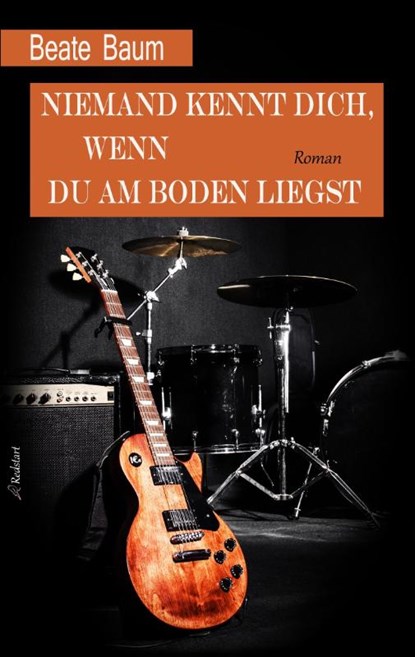 Niemand kennt dich, wenn du am Boden liegst, Beate Baum - Paperback - 9783746007540