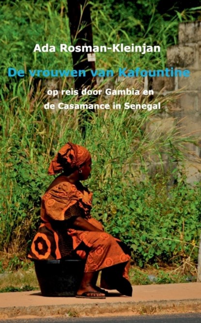De vrouwen van Kafountine, Ada Rosman-Kleinjan - Paperback - 9783746033273
