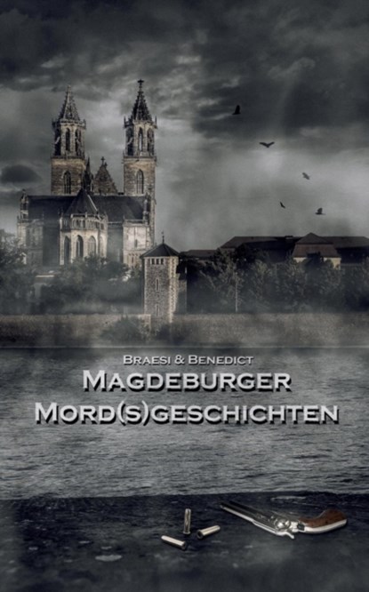 Magdeburger Mordsgeschichten, Sylvie Braesi ; A W Benedict - Paperback - 9783746046662