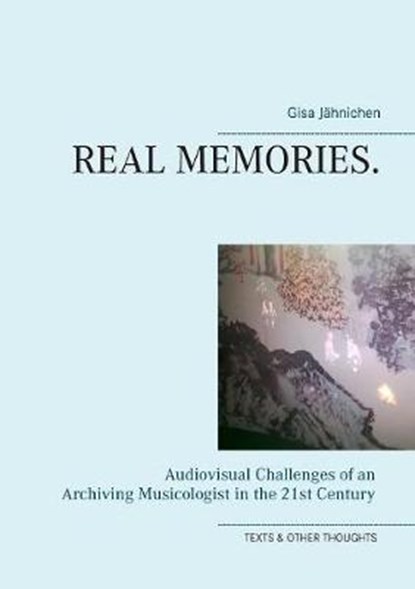 Real Memories., JAHNICHEN,  Gisa - Paperback - 9783746068787