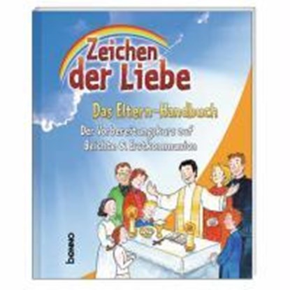 Zeichen der Liebe - Das Elternhandbuch, Anne Rademacher - Paperback - 9783746222363
