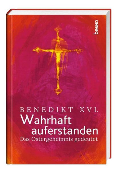 Wahrhaft auferstanden, Benedikt Xvi. - Gebonden - 9783746254333
