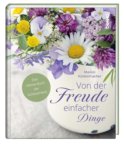 Von der Freude einfacher Dinge, Marion Küstenmacher - Gebonden - 9783746260938
