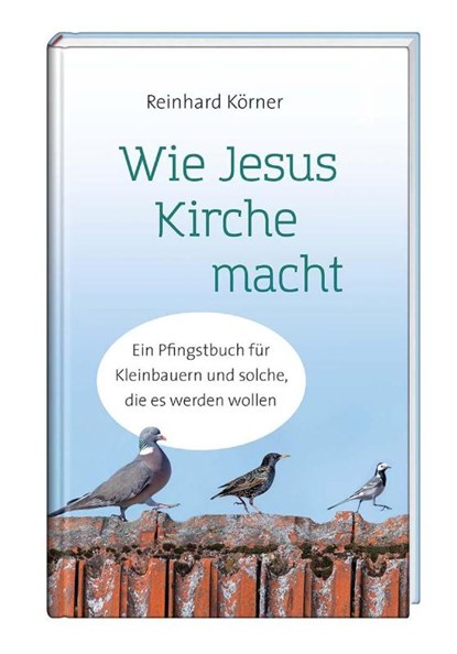 Wie Jesus Kirche macht, Reinhard Körner - Gebonden - 9783746261041
