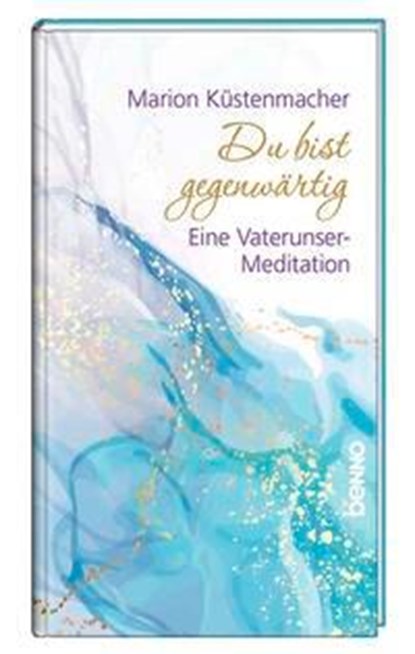 Du bist gegenwärtig, Marion Küstenmacher - Gebonden - 9783746263175