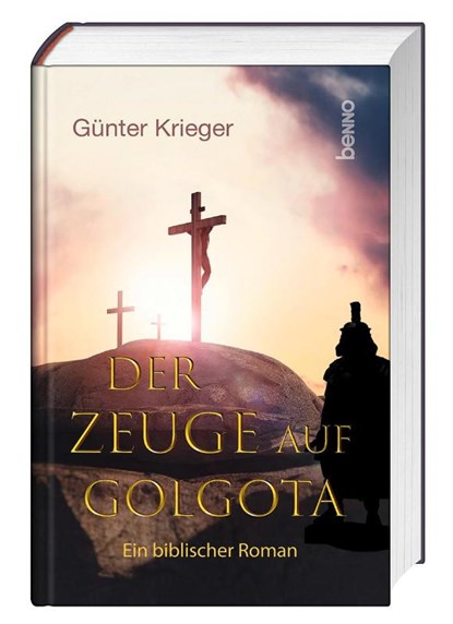 Der Zeuge auf Golgota, Günter Krieger - Gebonden - 9783746265230