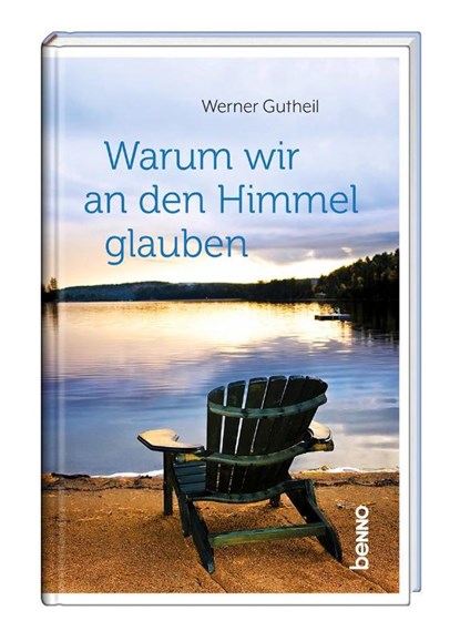 Warum wir an den Himmel glauben, Werner Gutheil - Gebonden - 9783746266442