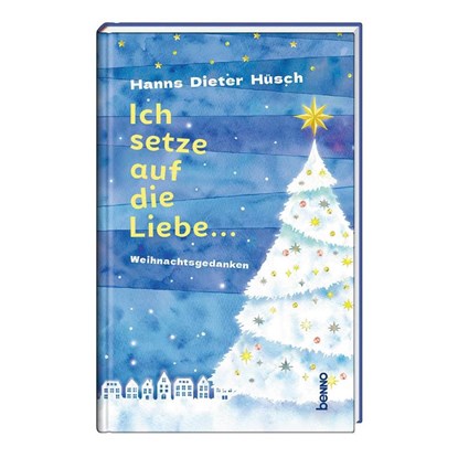 Ich setze auf die Liebe ..., Hanns Dieter Hüsch - Gebonden - 9783746268309
