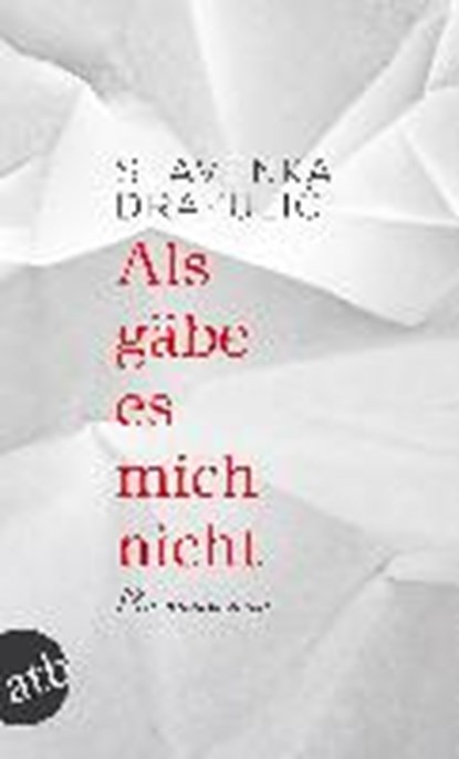 Drakulic, S: Als gäbe es mich nicht, DRAKULIC,  Slavenka - Paperback - 9783746632803