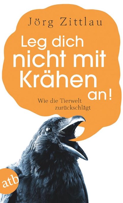 Leg dich nicht mit Krähen an!, Jörg Zittlau - Paperback - 9783746632933