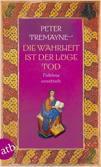 Die Wahrheit ist der Lüge Tod, Peter Tremayne - Paperback - 9783746633725
