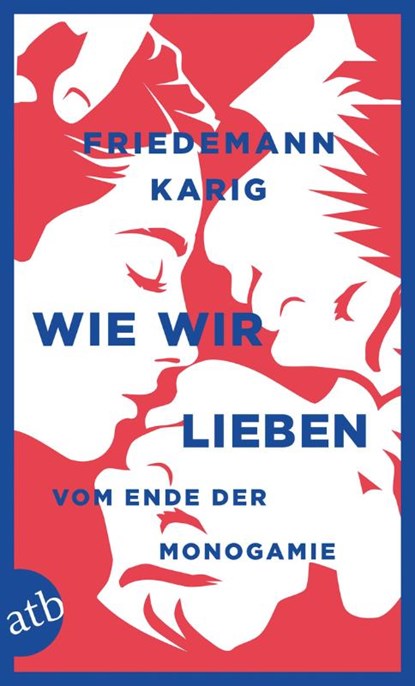 Wie wir lieben, Friedemann Karig - Paperback - 9783746634562